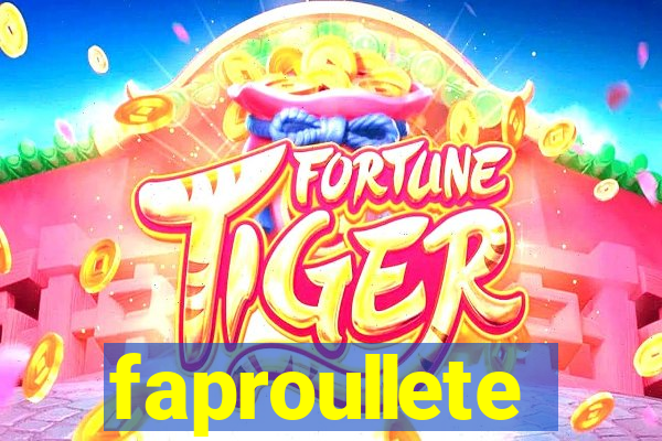 faproullete