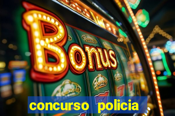 concurso policia civil bahia