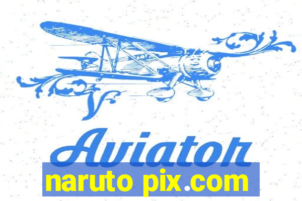 naruto pix.com