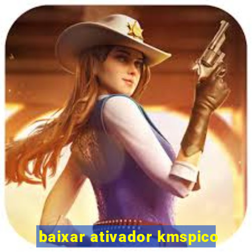 baixar ativador kmspico