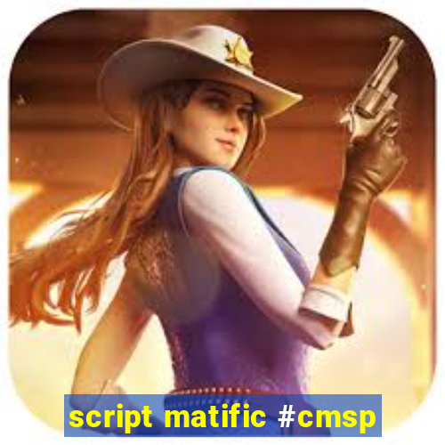 script matific #cmsp