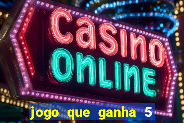 jogo que ganha 5 reais no cadastro