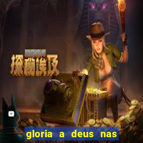 gloria a deus nas alturas cifra