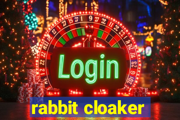 rabbit cloaker