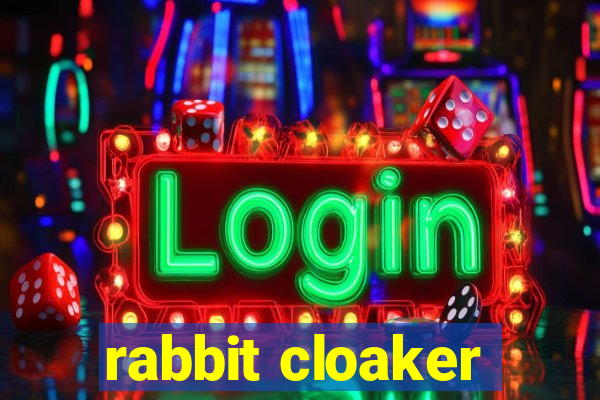 rabbit cloaker