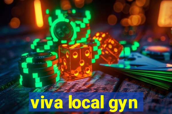 viva local gyn