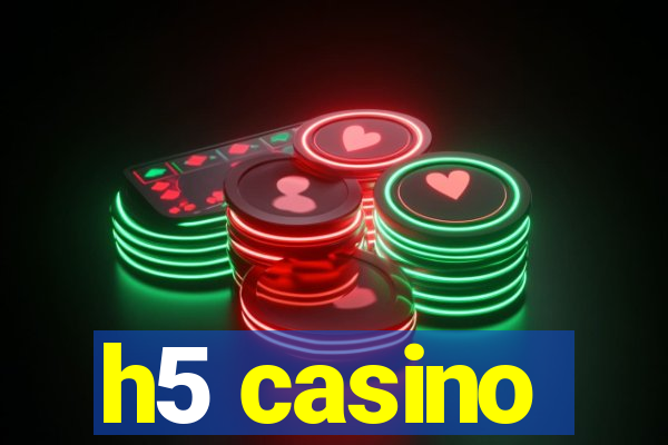 h5 casino