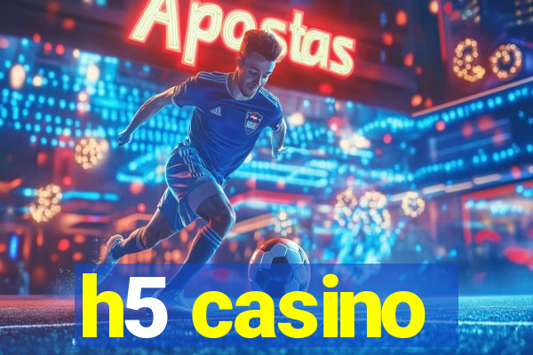 h5 casino