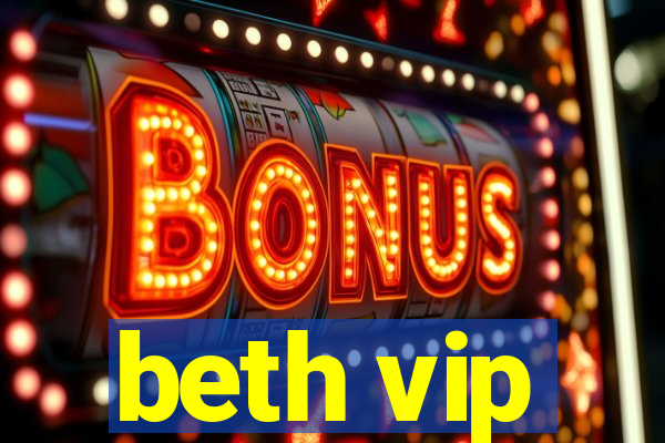 beth vip