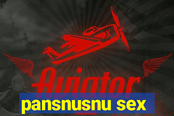 pansnusnu sex