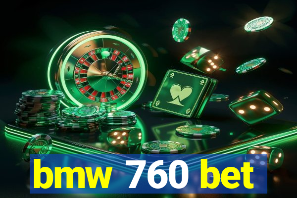 bmw 760 bet