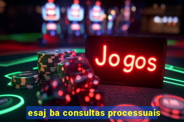 esaj ba consultas processuais