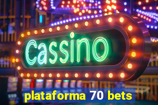 plataforma 70 bets