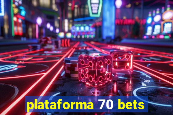 plataforma 70 bets