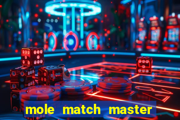 mole match master ganha dinheiro