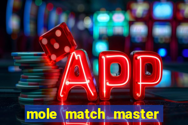 mole match master ganha dinheiro