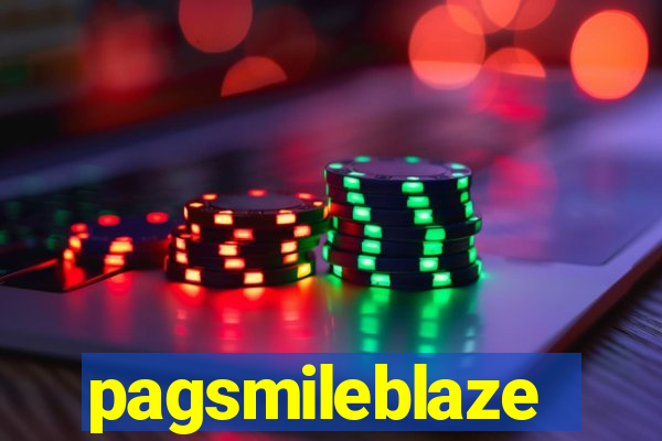 pagsmileblaze