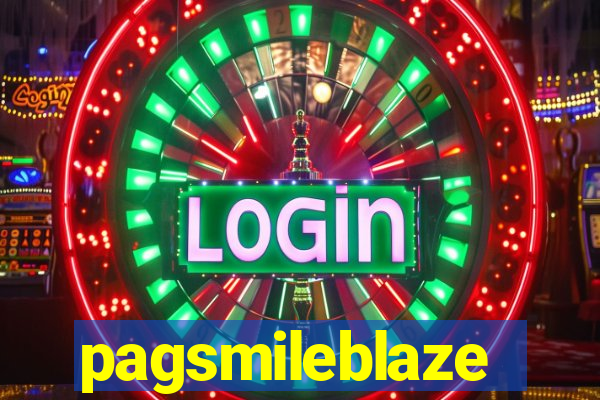 pagsmileblaze