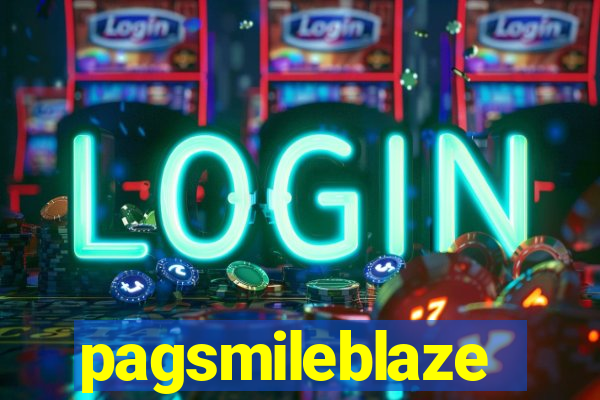 pagsmileblaze