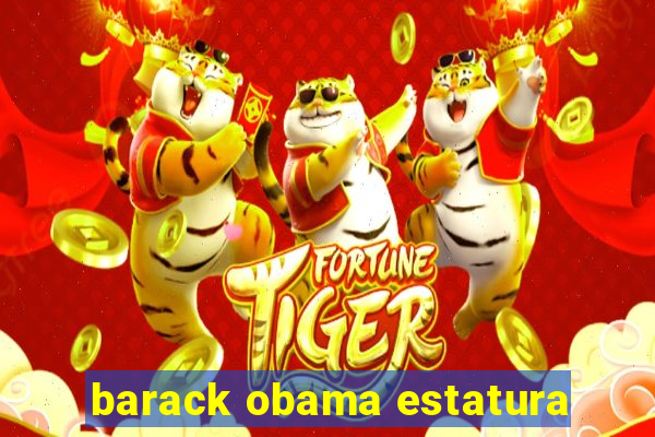 barack obama estatura