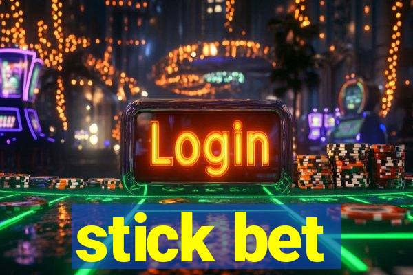 stick bet