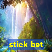 stick bet