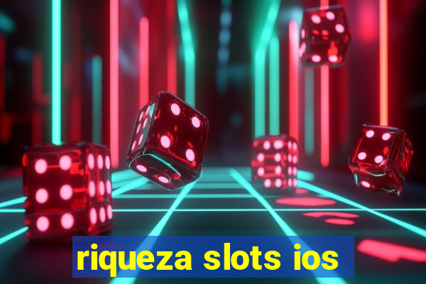 riqueza slots ios