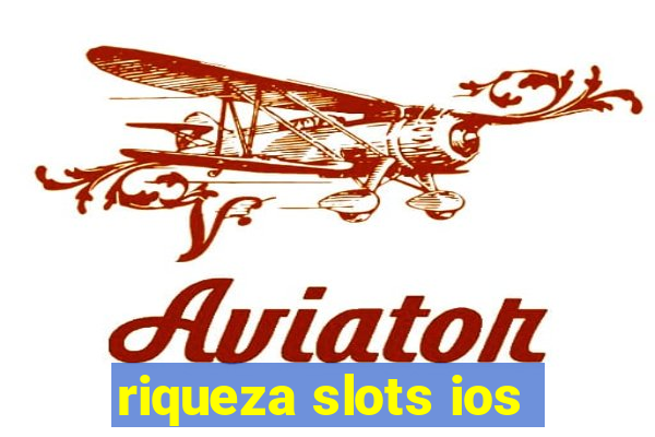 riqueza slots ios