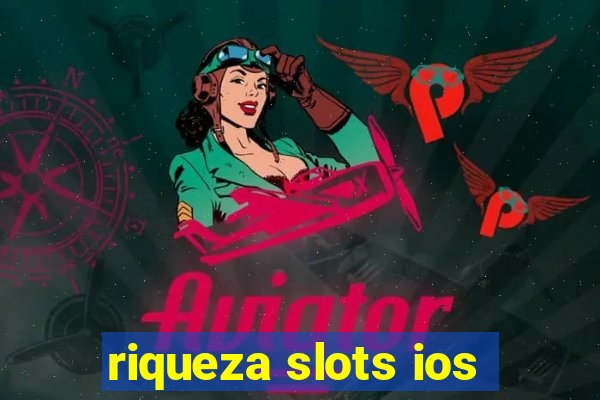 riqueza slots ios