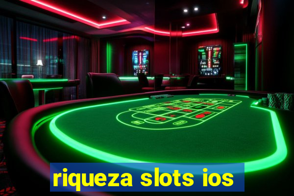 riqueza slots ios