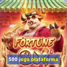 500 jogo plataforma