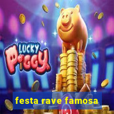 festa rave famosa