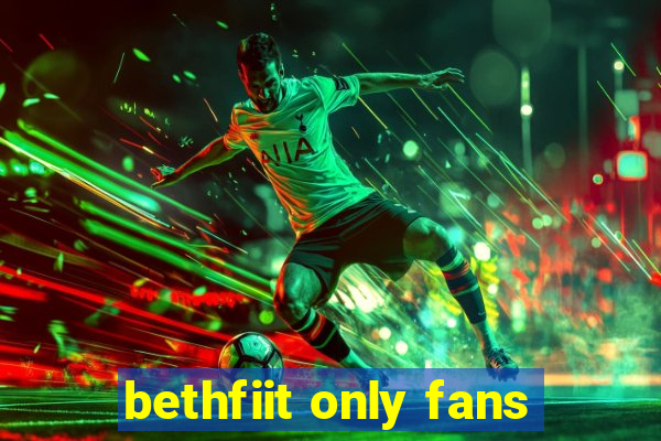 bethfiit only fans