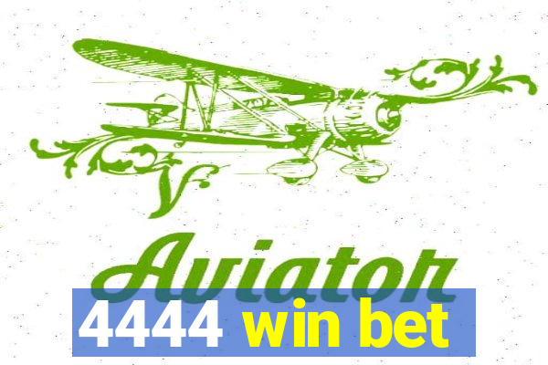 4444 win bet