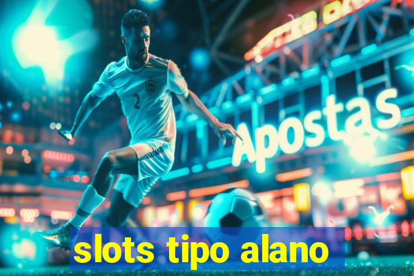 slots tipo alano