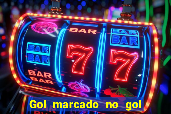 Gol marcado no gol marcado betano