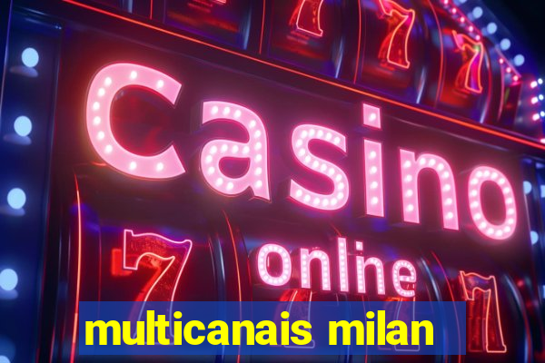 multicanais milan