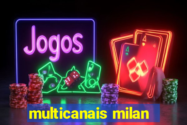 multicanais milan