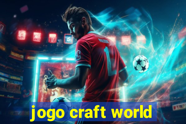 jogo craft world