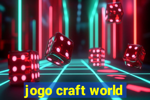 jogo craft world