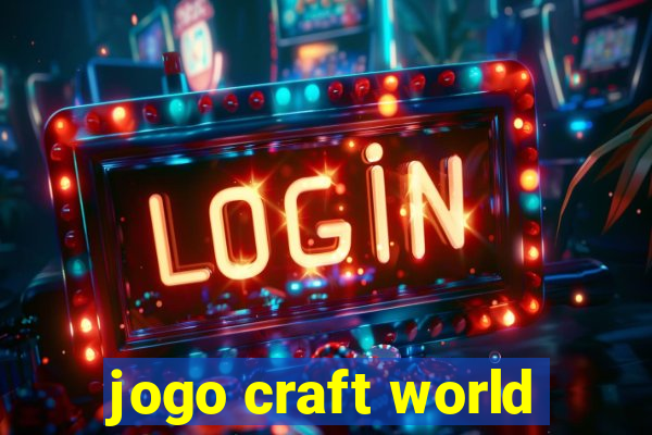 jogo craft world