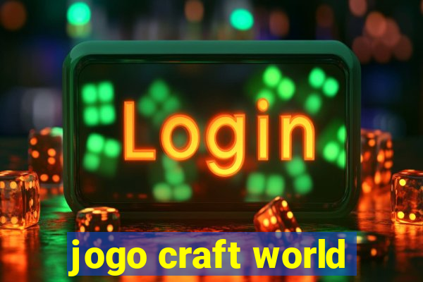 jogo craft world