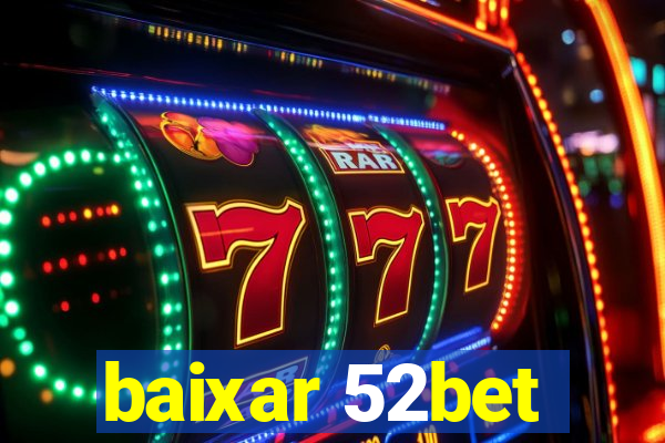 baixar 52bet