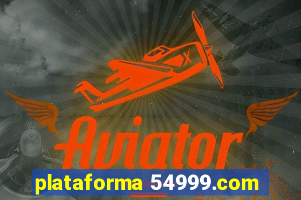 plataforma 54999.com