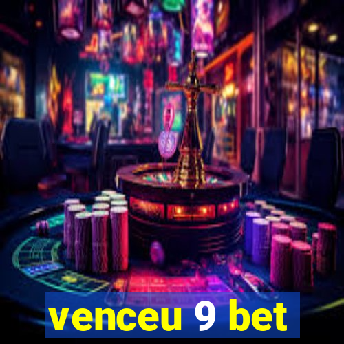 venceu 9 bet