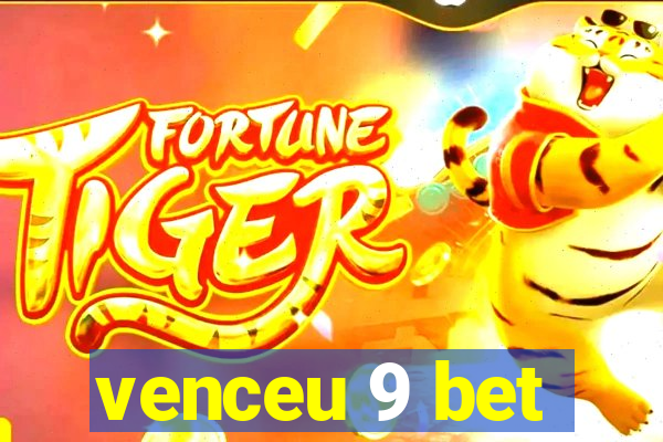 venceu 9 bet