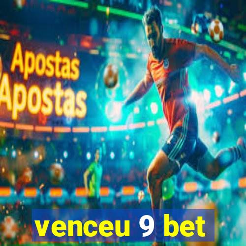 venceu 9 bet