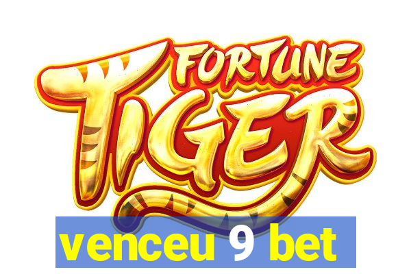 venceu 9 bet