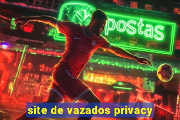 site de vazados privacy