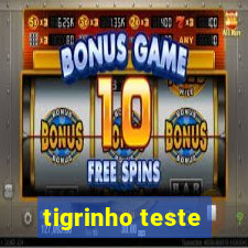 tigrinho teste